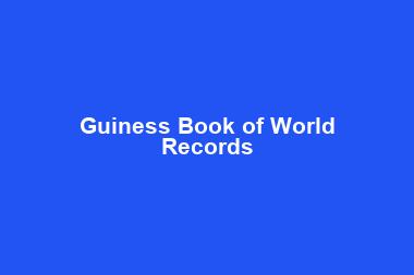 Guiness Book of World Records