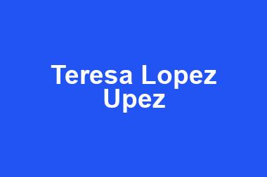 Teresa Lopez Upez