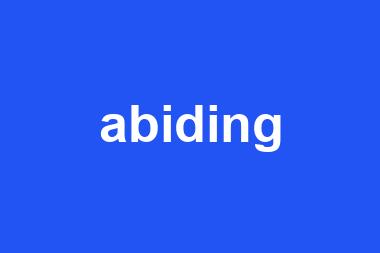 abiding