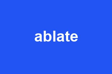 ablate