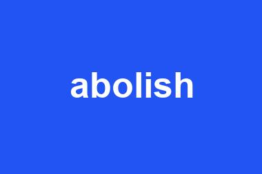 abolish