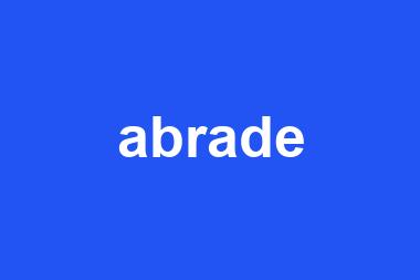 abrade