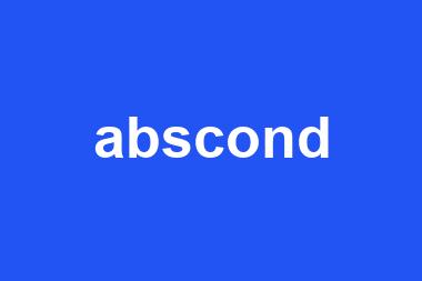 abscond