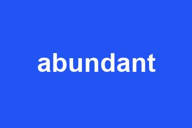 abundant