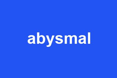 abysmal