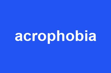 acrophobia