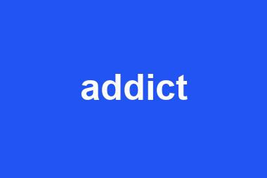 addict