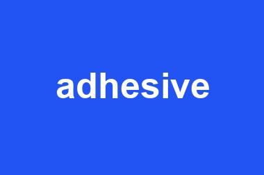 adhesive