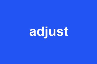 adjust