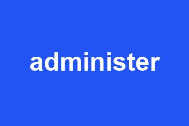 administer