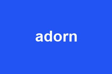 adorn