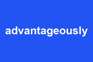 advantageously