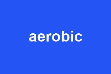 aerobic