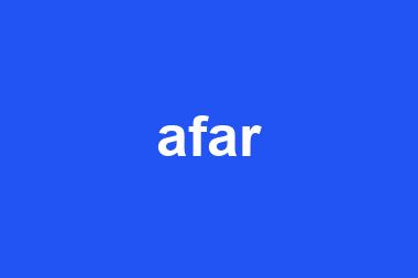 afar