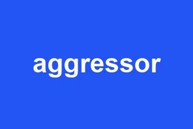 aggressor