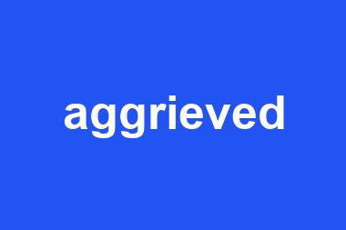 aggrieved