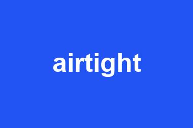 airtight