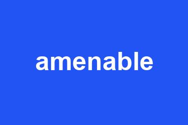 amenable