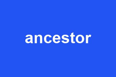 ancestor