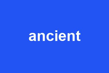 ancient