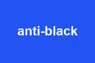 anti-black