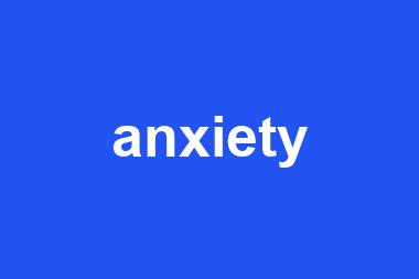 anxiety