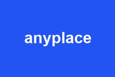 anyplace