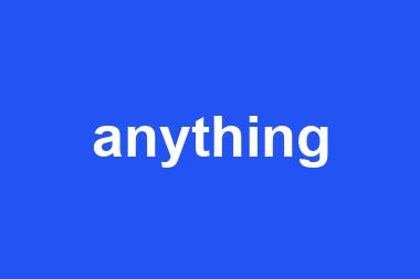 anything