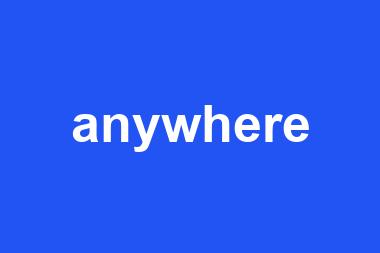 anywhere