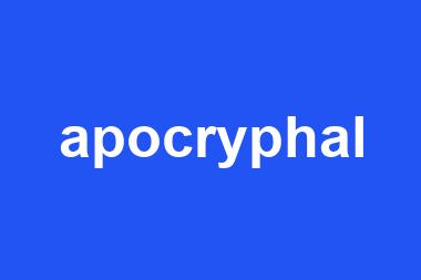 apocryphal