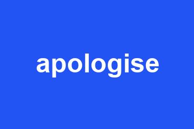 apologise