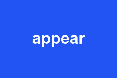 appear