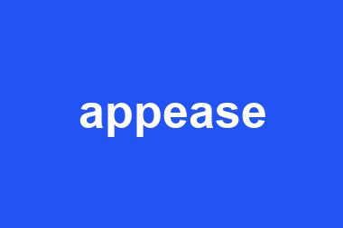 appease