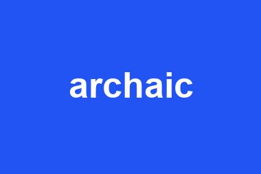 archaic