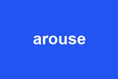 arouse