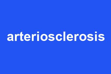 arteriosclerosis