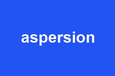 aspersion