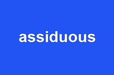 assiduous