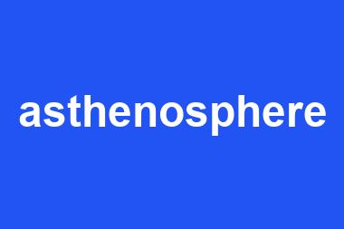 asthenosphere