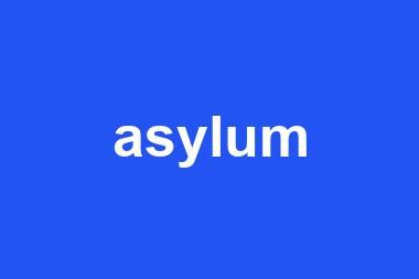 asylum