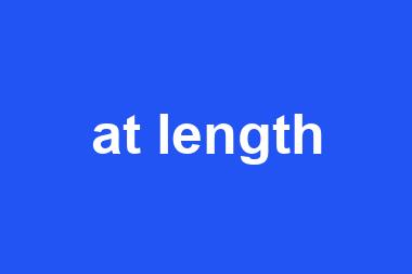 at length