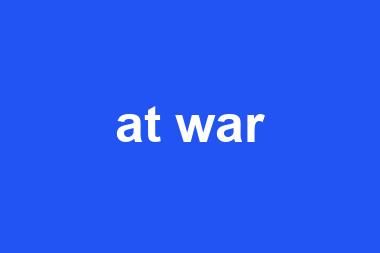 at war