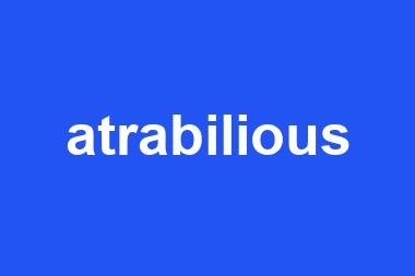 atrabilious