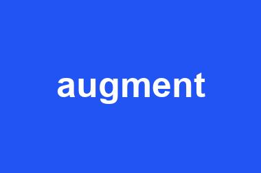 augment