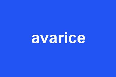 avarice