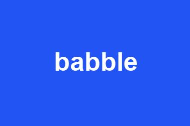 babble