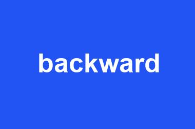 backward