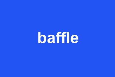 baffle