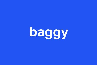 baggy