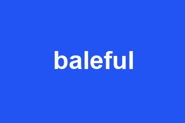 baleful